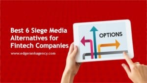 Siege Media Alternatives for Fintech Companies
